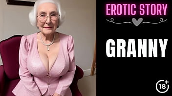 [GRANNY Story] Grandmother Calls Youthful Male Prostitute Part 1